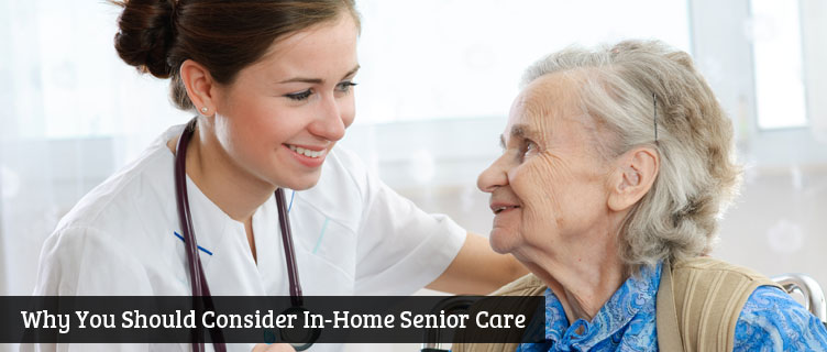 Why You Should Consider In-Home Senior Care